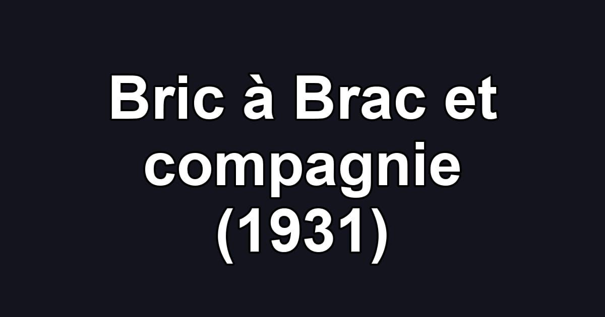 Bric à Brac et compagnie (1931)