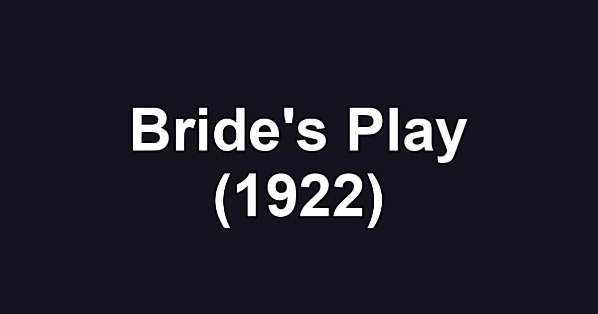 Bride's Play (1922)
