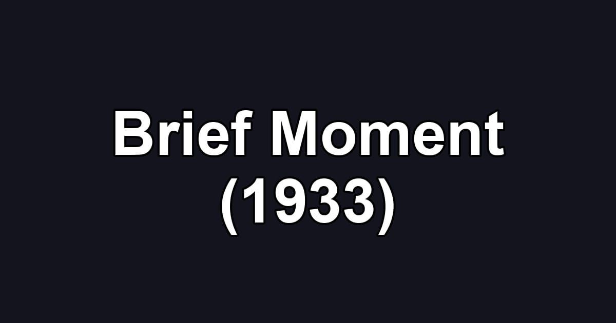 Brief Moment (1933)