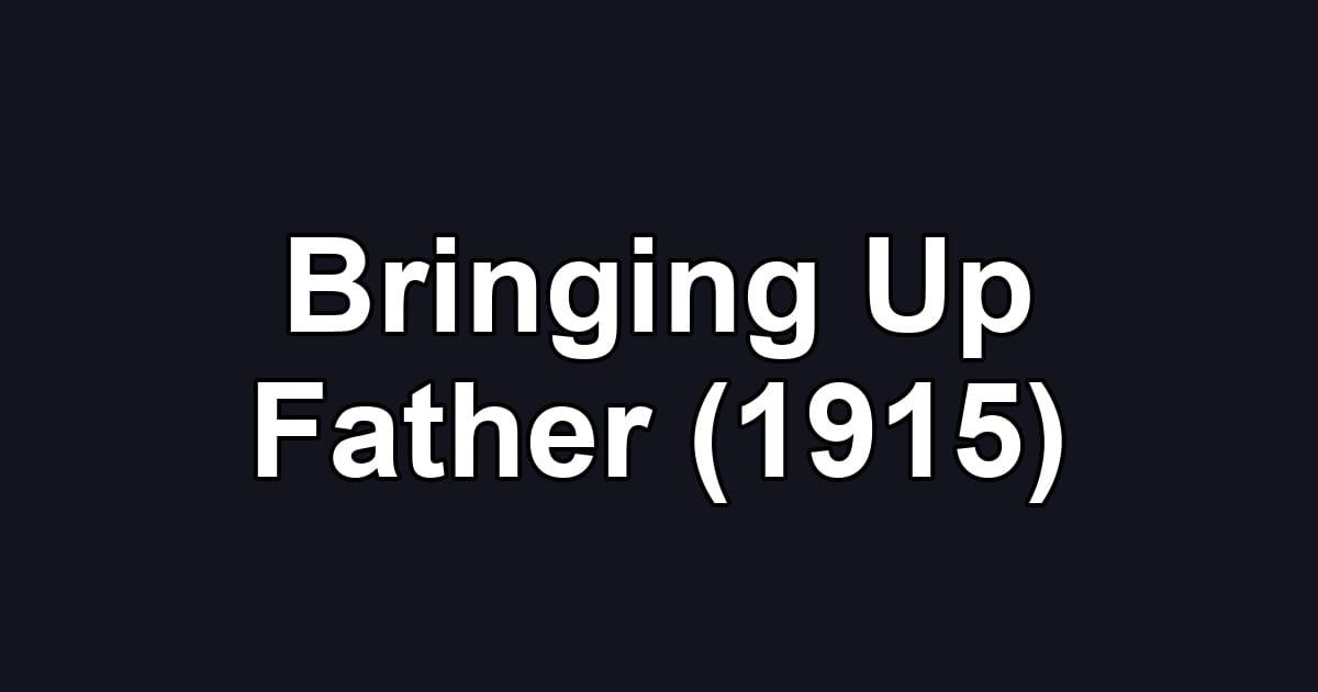 Bringing Up Father (1915)