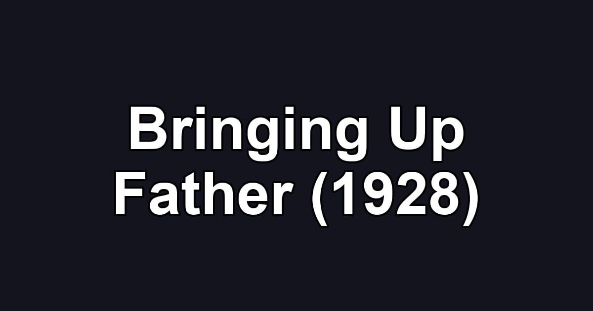 Bringing Up Father (1928)