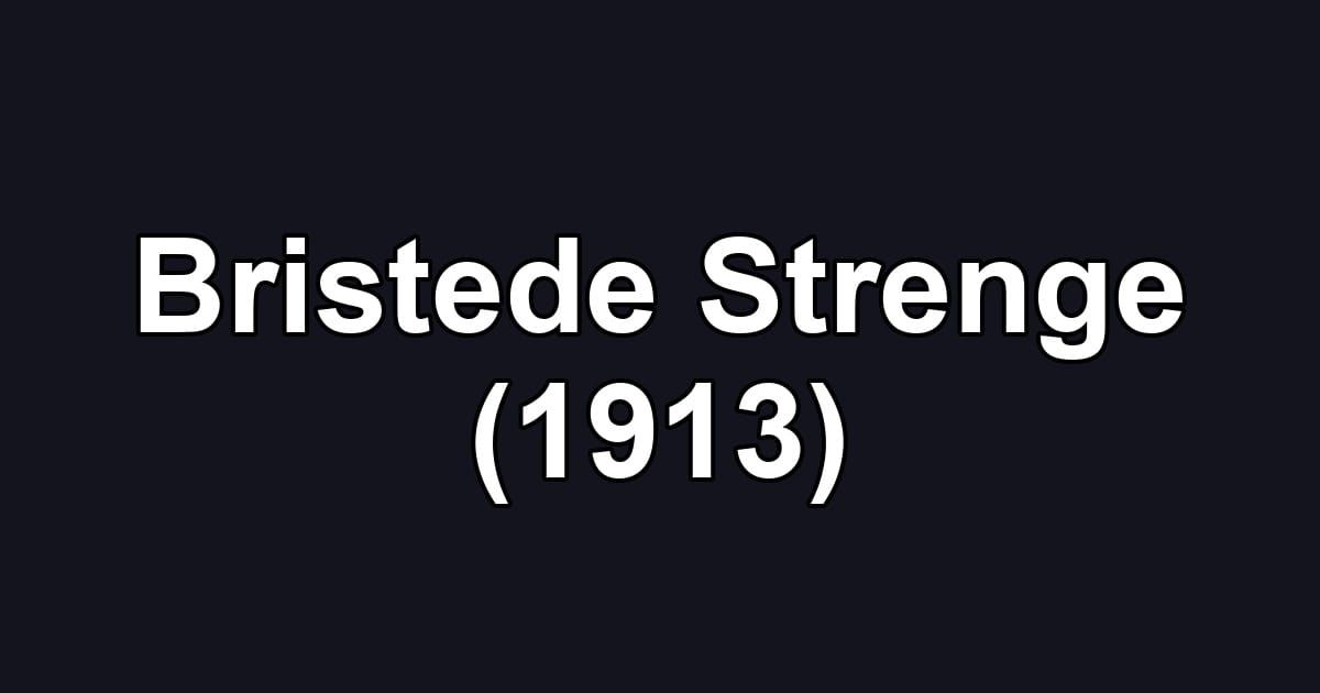 Bristede Strenge (1913)