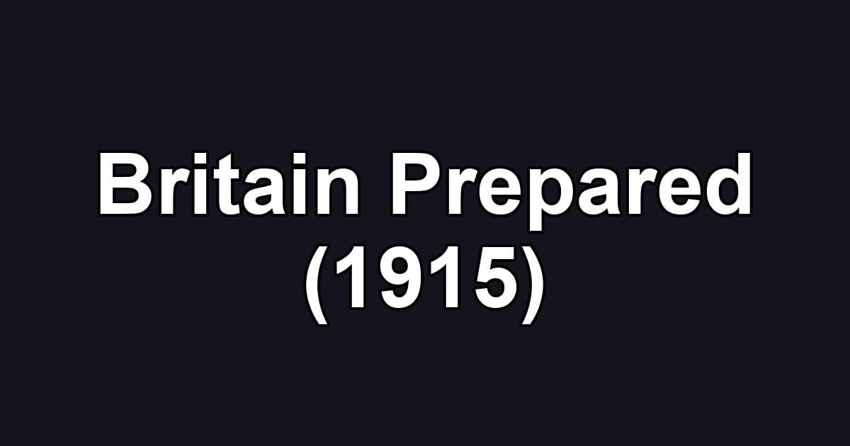 Britain Prepared (1915)