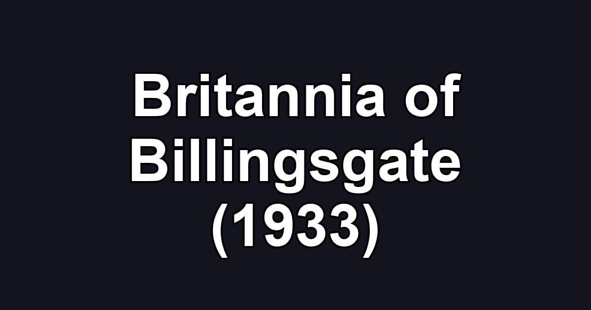 Britannia of Billingsgate (1933)