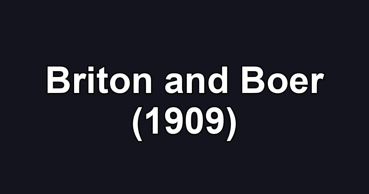 Briton and Boer (1909)