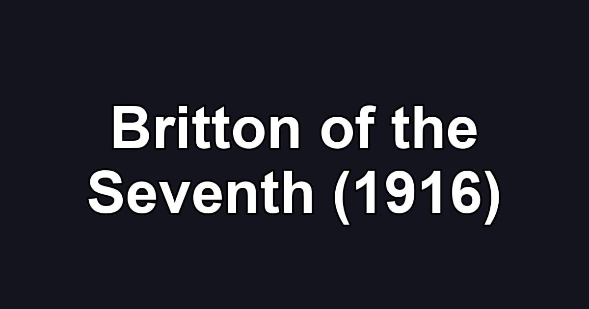 Britton of the Seventh (1916)