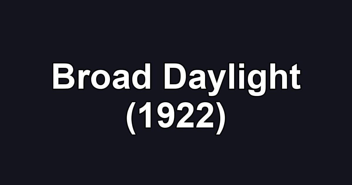 Broad Daylight (1922)