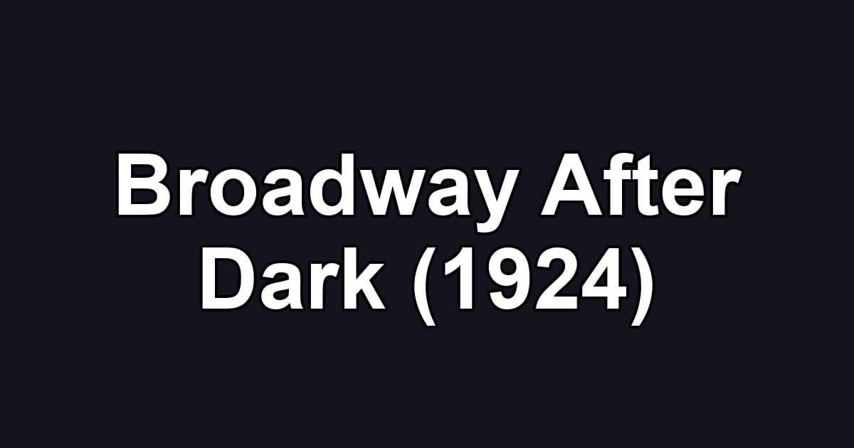 Broadway After Dark (1924)