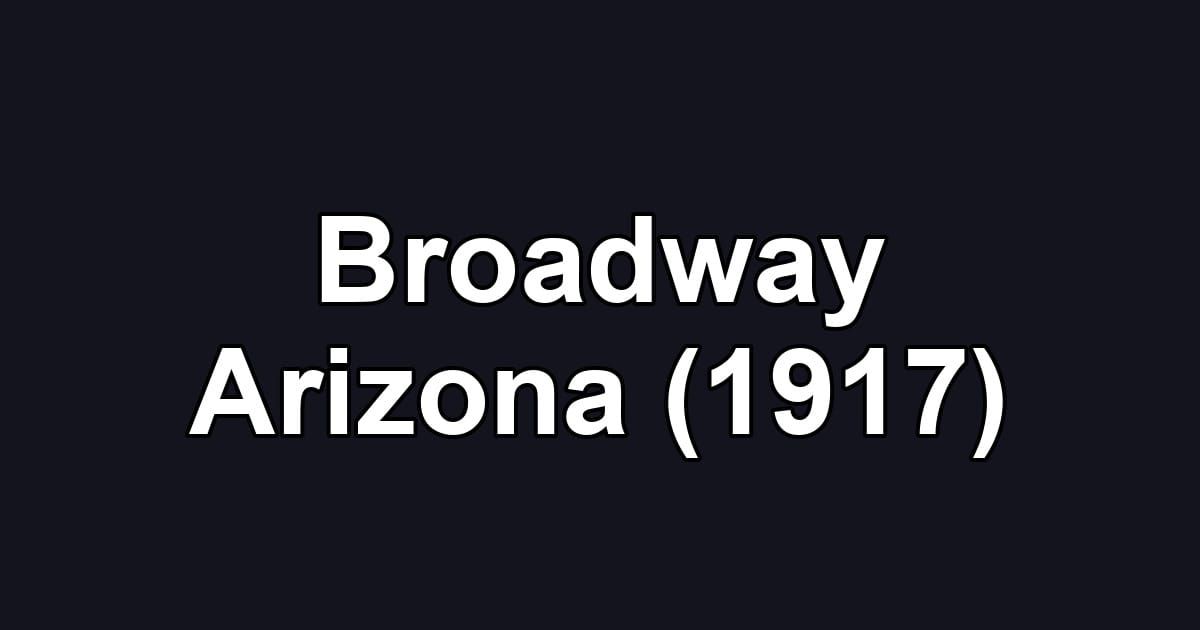 Broadway Arizona (1917)