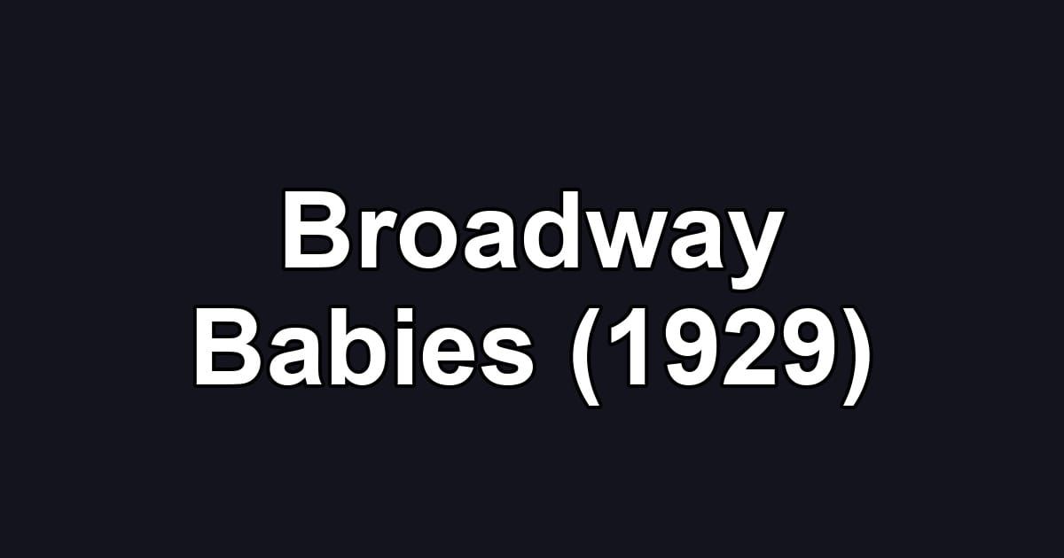 Broadway Babies (1929)