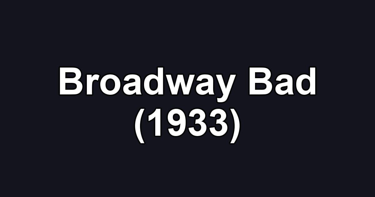 Broadway Bad (1933)