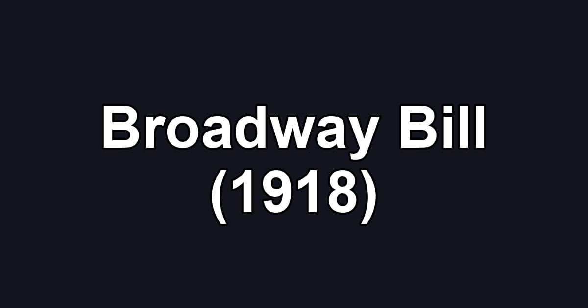 Broadway Bill (1918)