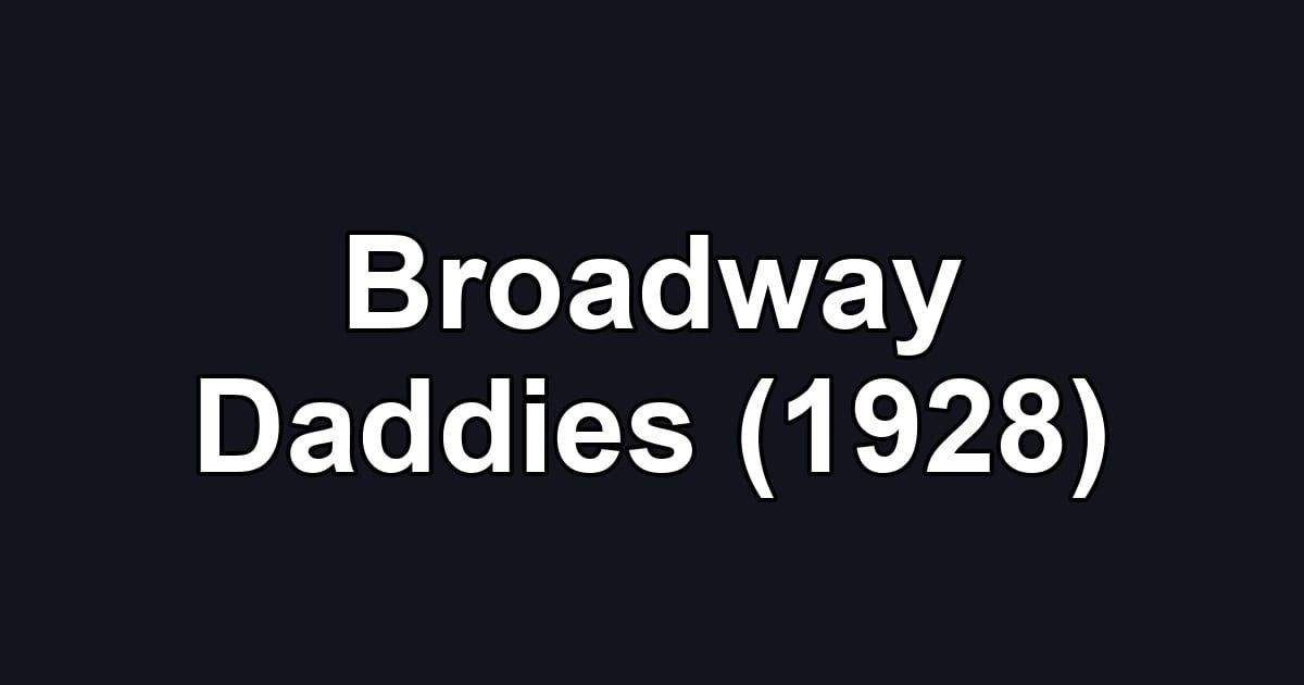 Broadway Daddies (1928)