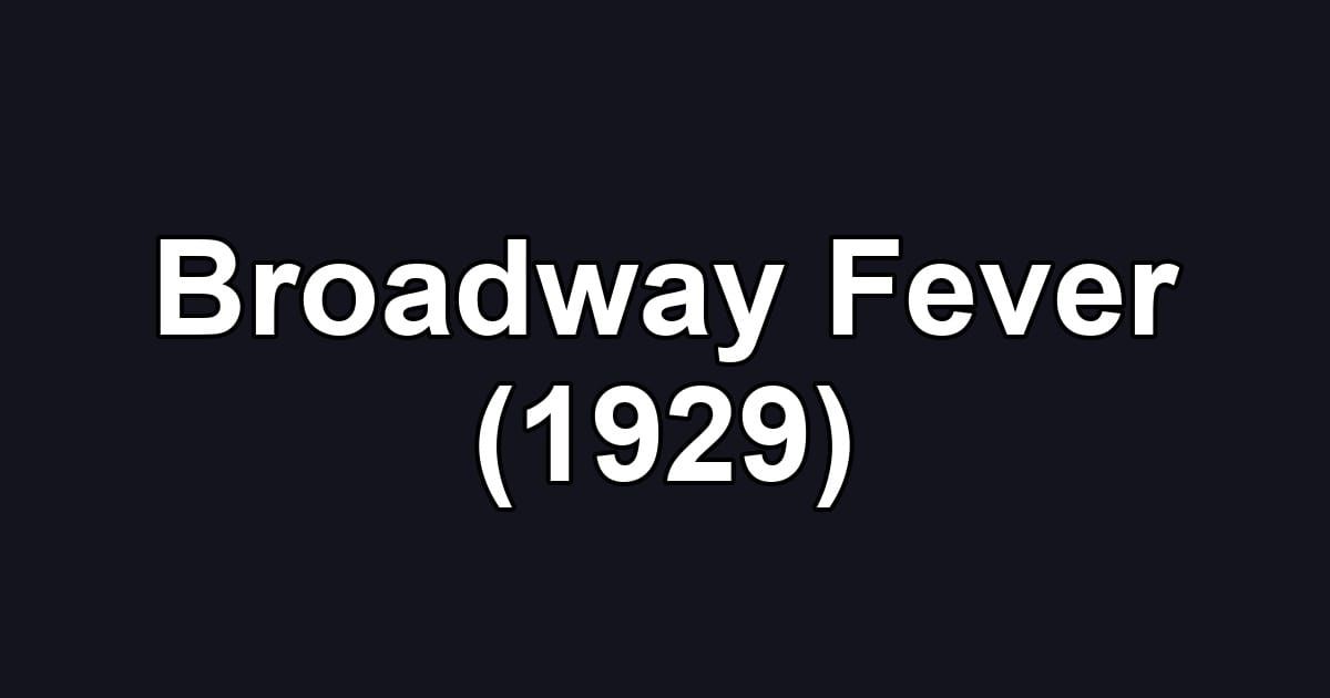 Broadway Fever (1929)