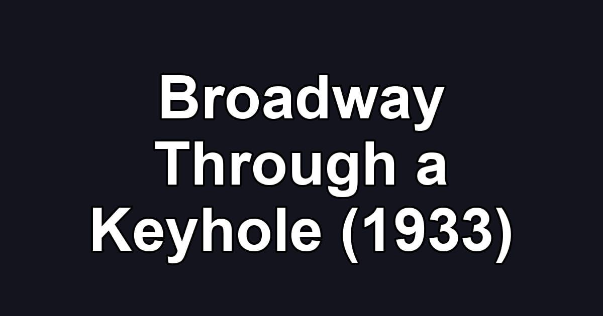 Broadway Through a Keyhole (1933)