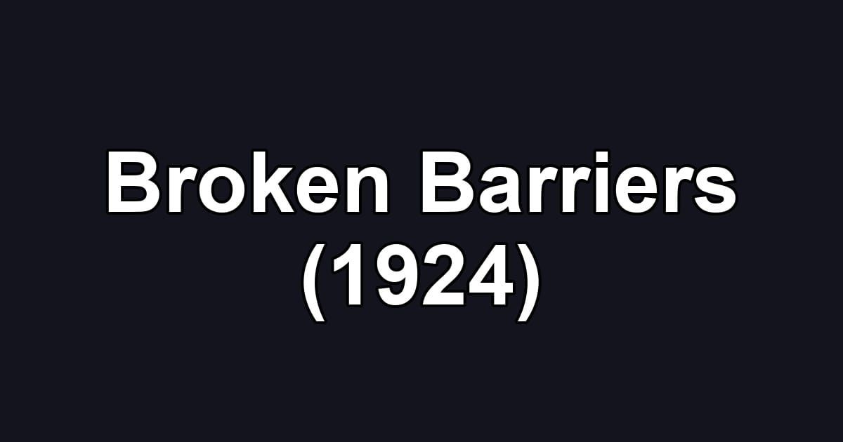 Broken Barriers (1924)