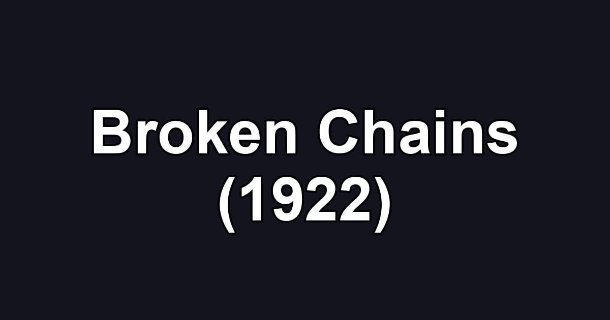 Broken Chains (1922)