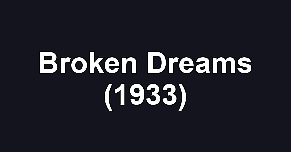 Broken Dreams (1933)