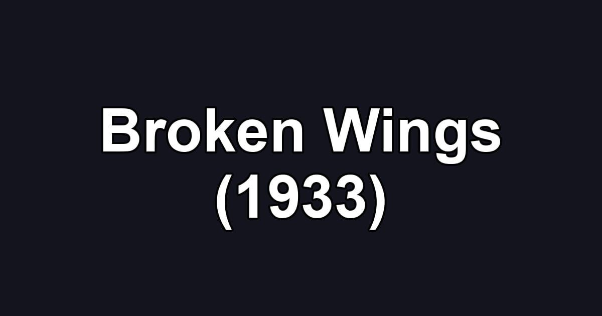 Broken Wings (1933)
