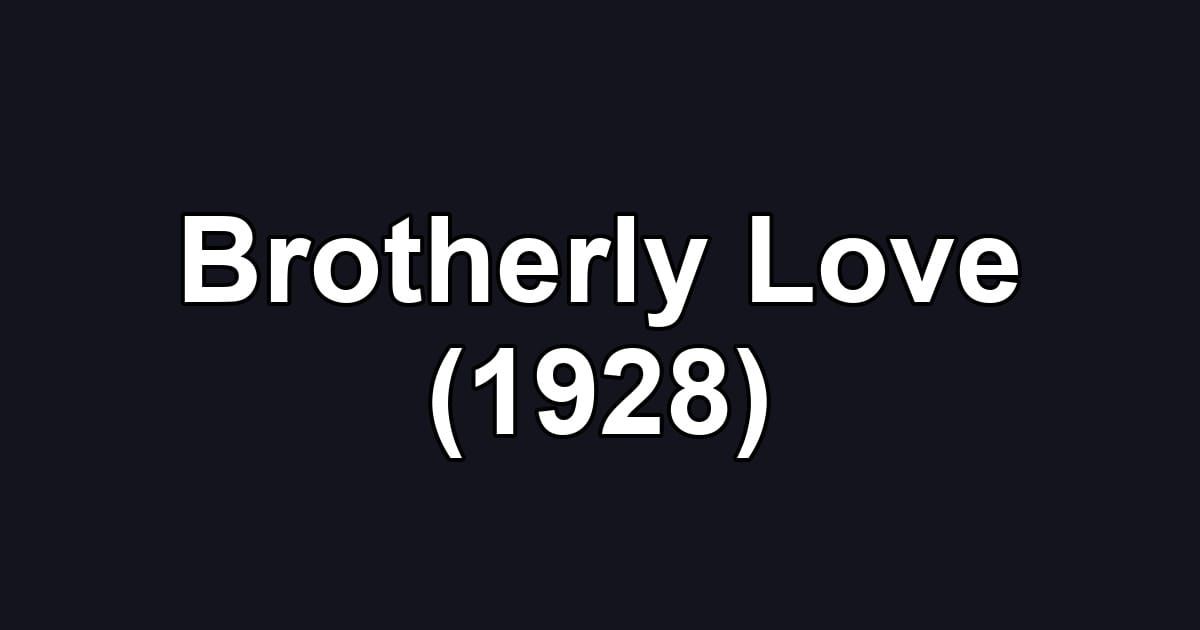 Brotherly Love (1928)