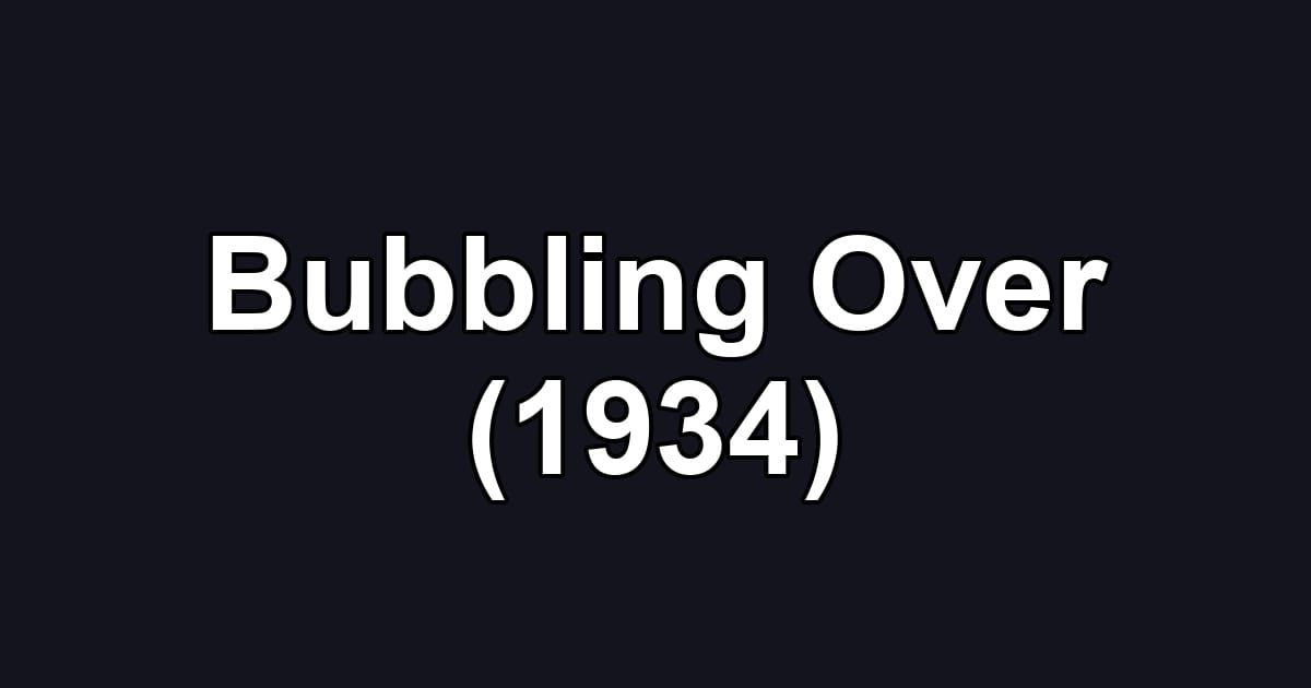 Bubbling Over (1934)