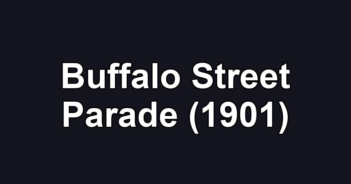 Buffalo Street Parade (1901)