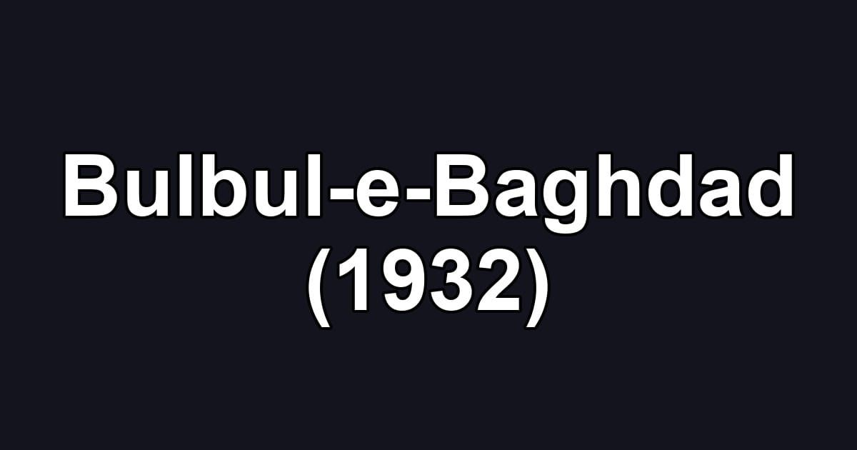Bulbul-e-Baghdad (1932)