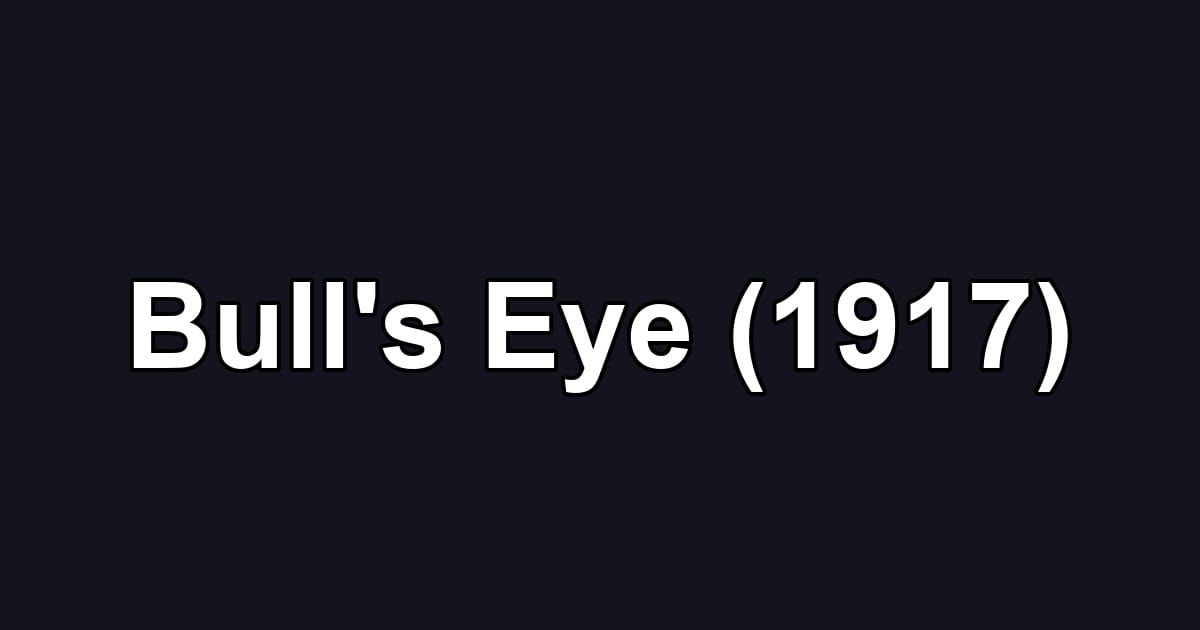 Bull's Eye (1917)