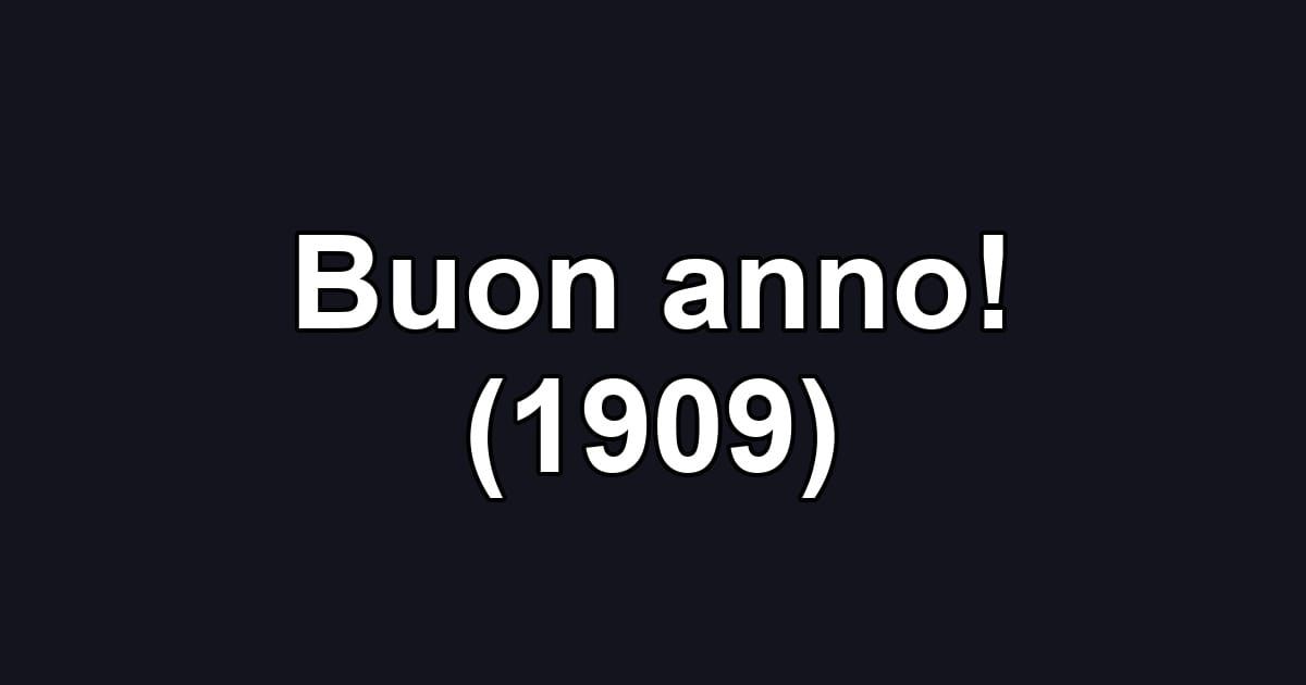 Buon anno! (1909)