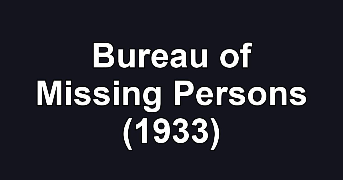 Bureau of Missing Persons (1933)