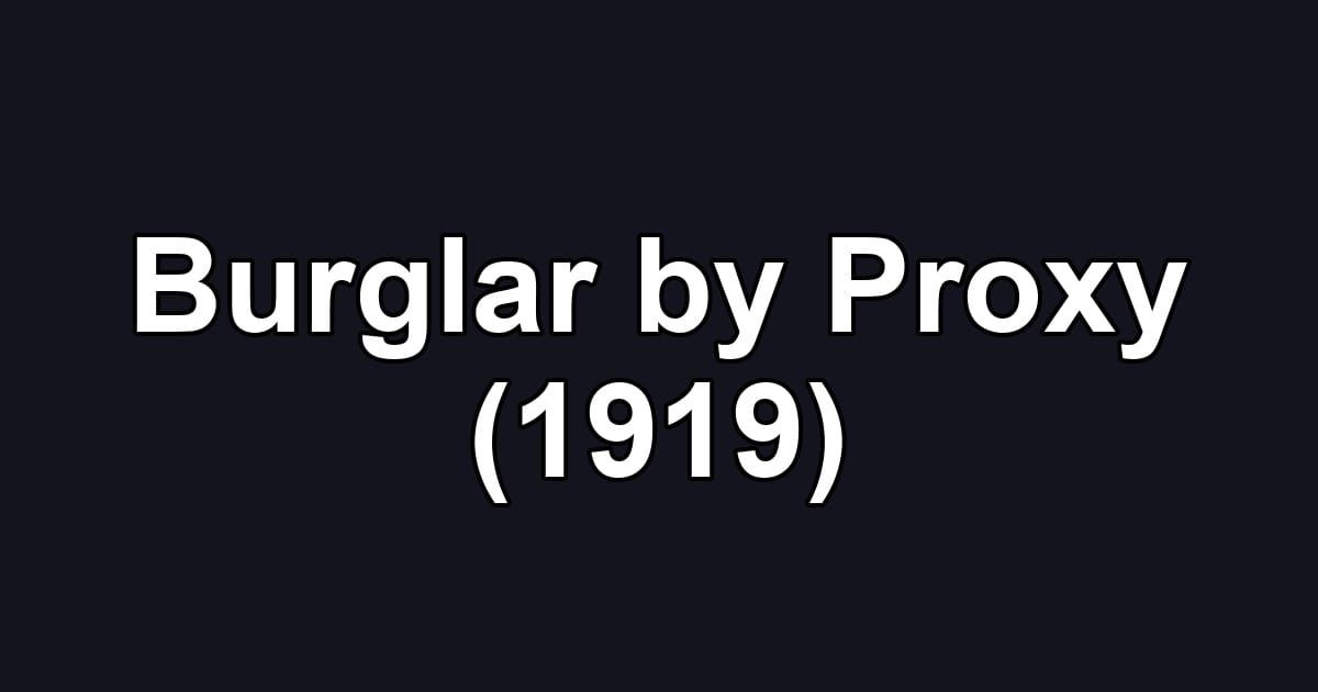 Burglar by Proxy (1919)