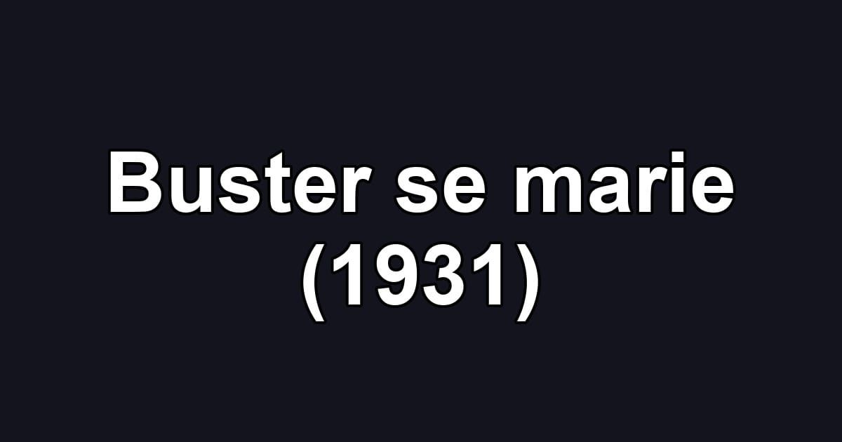 Buster se marie (1931)