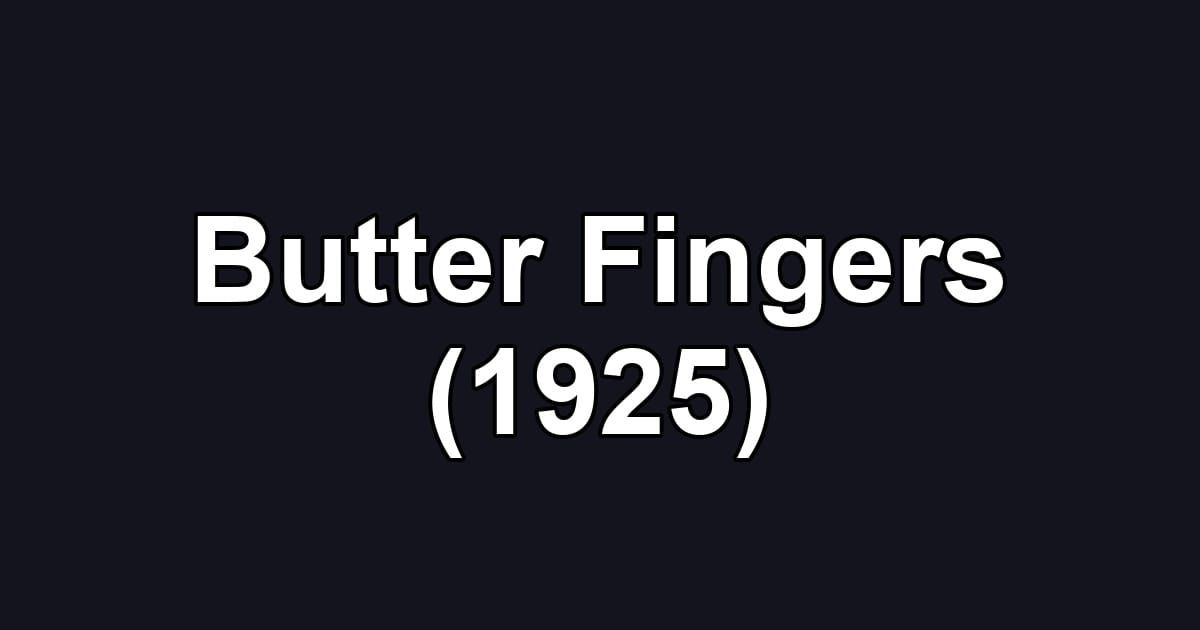 Butter Fingers (1925)