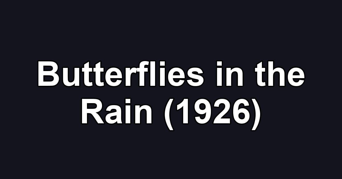 Butterflies in the Rain (1926)