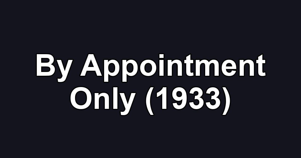 By Appointment Only (1933)