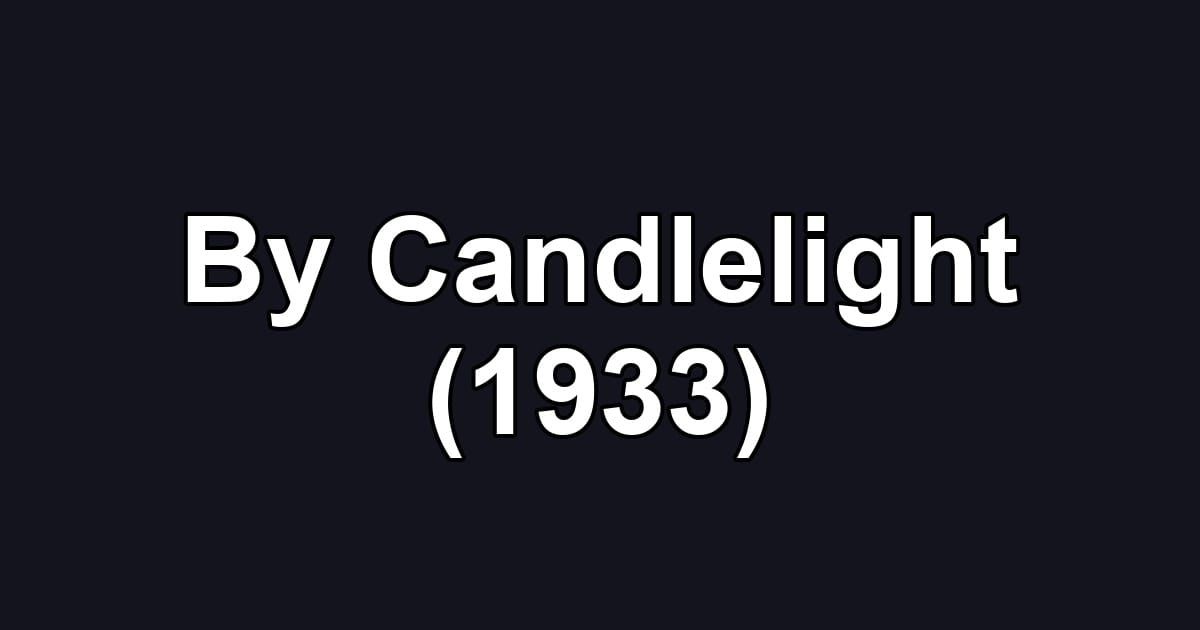 By Candlelight (1933)