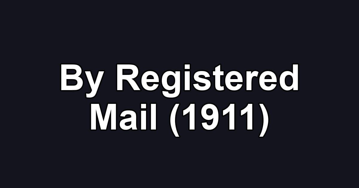 By Registered Mail (1911)