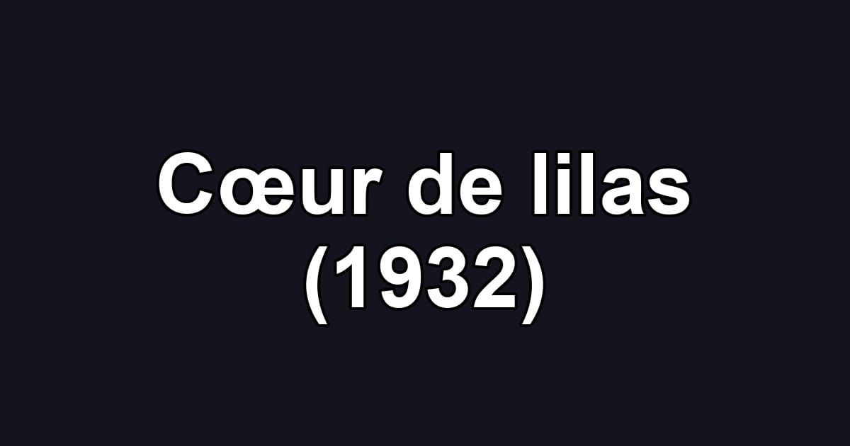Cœur de lilas (1932)