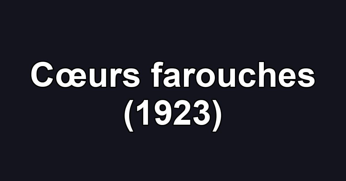 Cœurs farouches (1923)