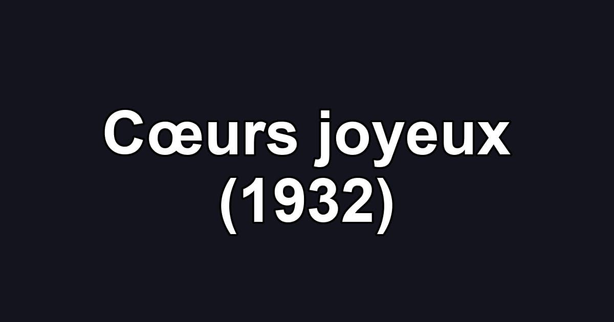 Cœurs joyeux (1932)