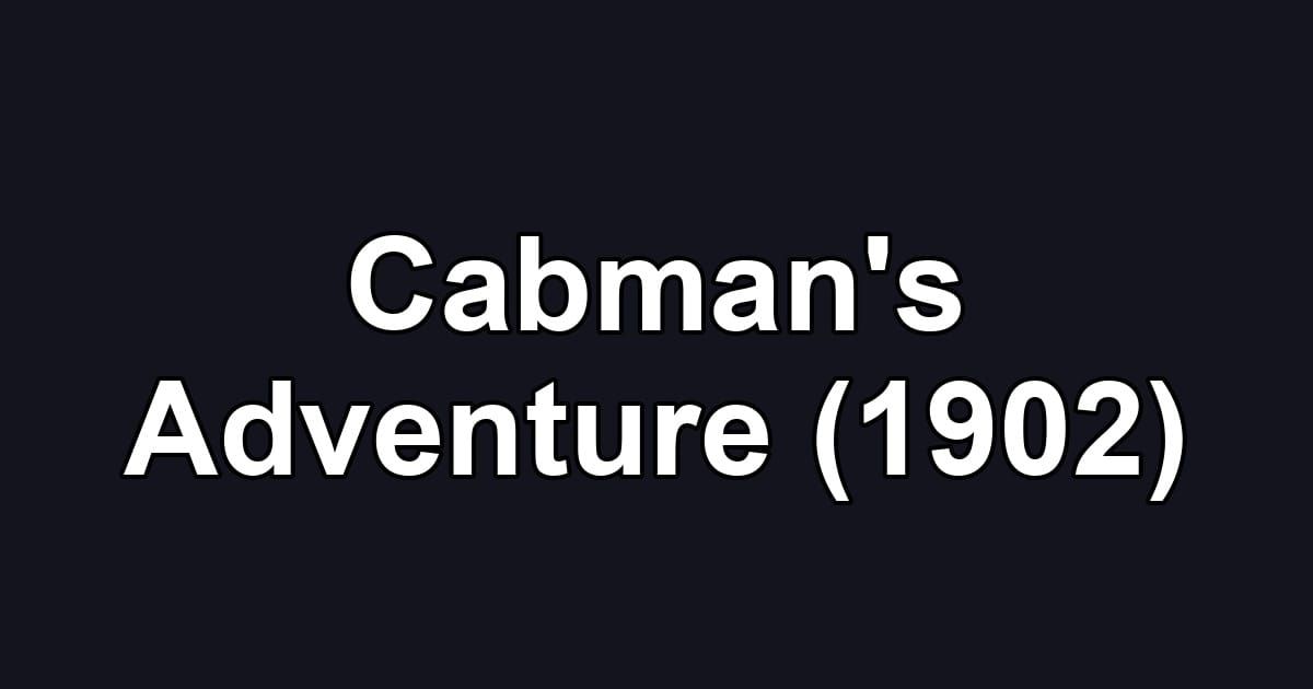 Cabman's Adventure (1902)