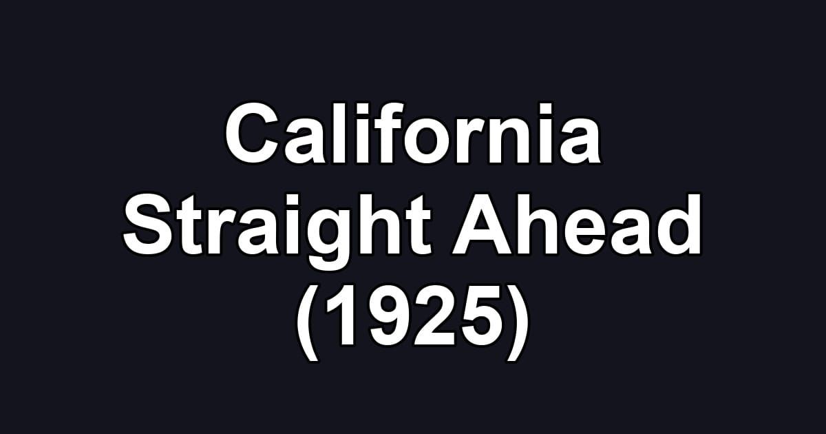 California Straight Ahead (1925)