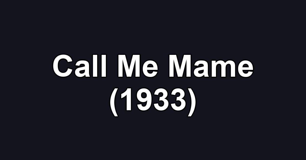 Call Me Mame (1933)