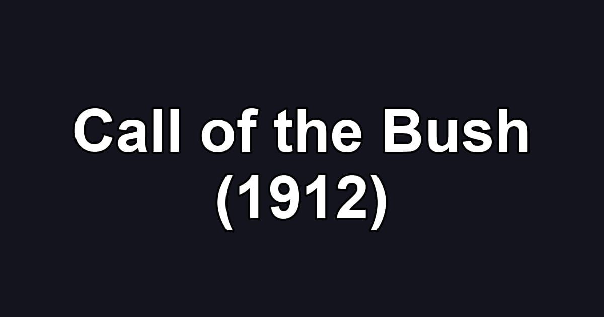 Call of the Bush (1912)