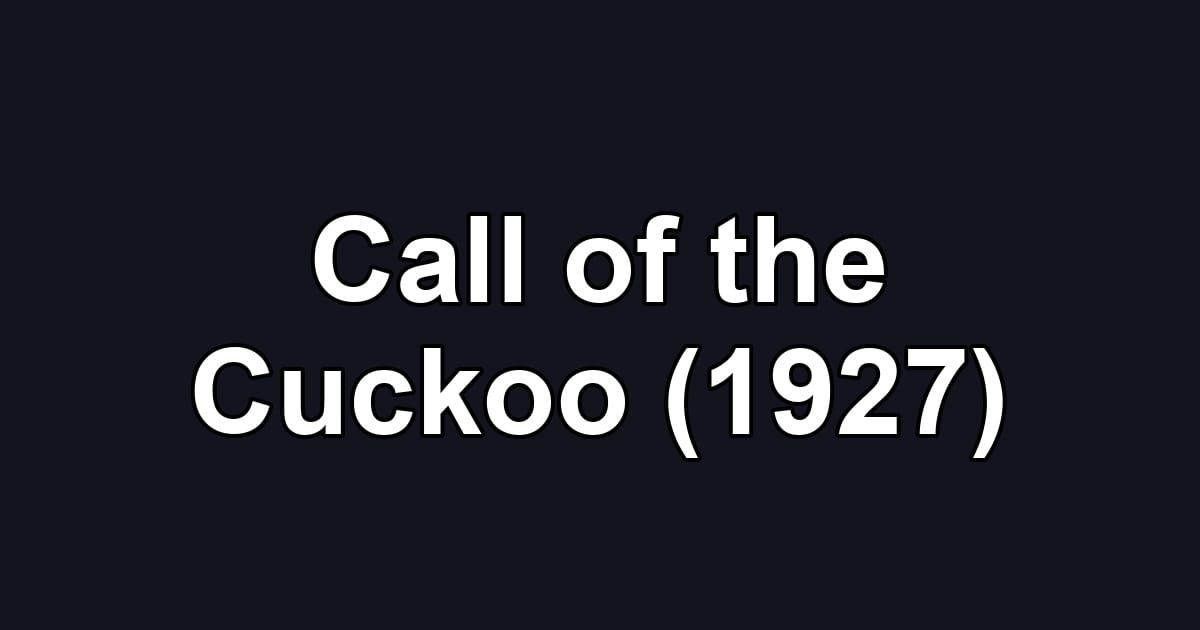 Call of the Cuckoo (1927)