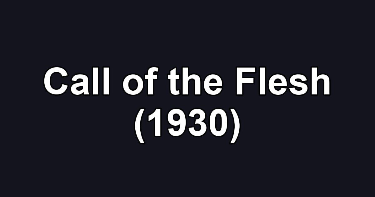 Call of the Flesh (1930)