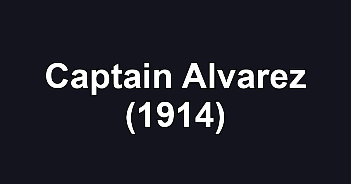 Captain Alvarez (1914)