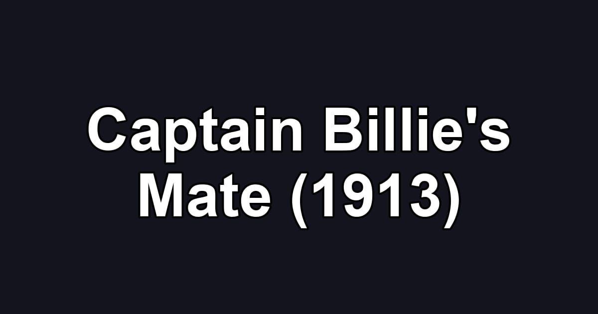 Captain Billie's Mate (1913)