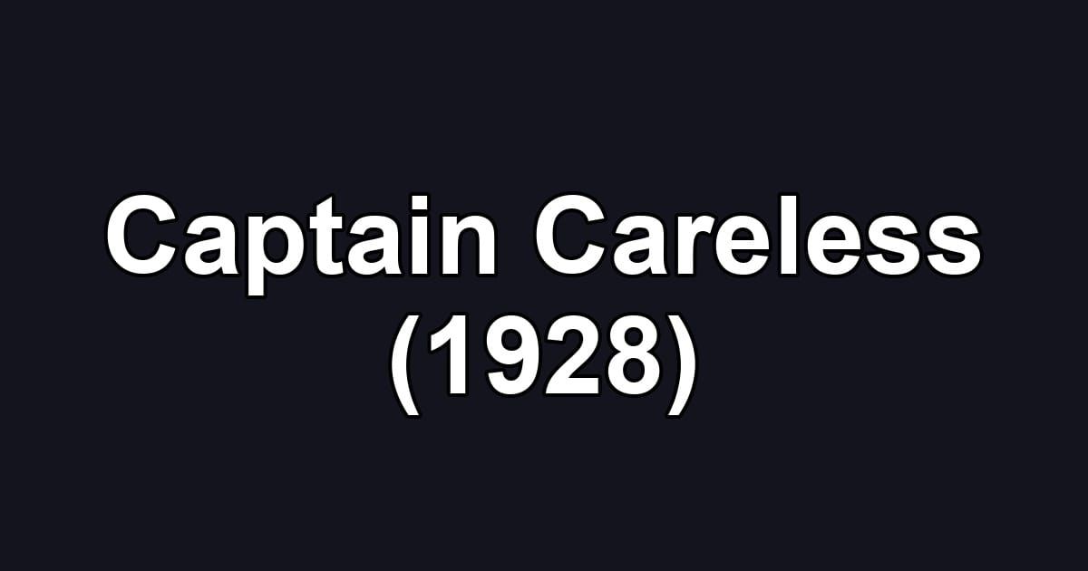 Captain Careless (1928)