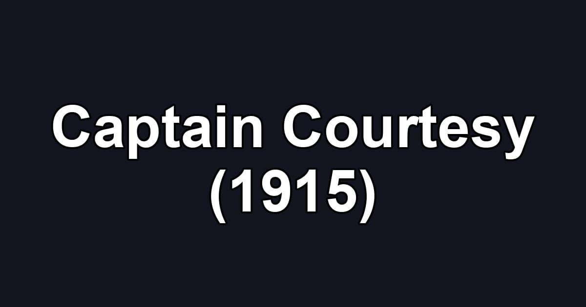 Captain Courtesy (1915)